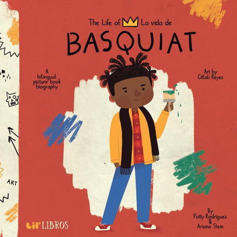The Life of/La Vida de Jean-Michel Basquiat: A Bilingual Picture Book Biography