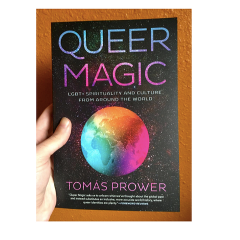Queer Magic: LGBT+ Spirituality and Culture from Around the World