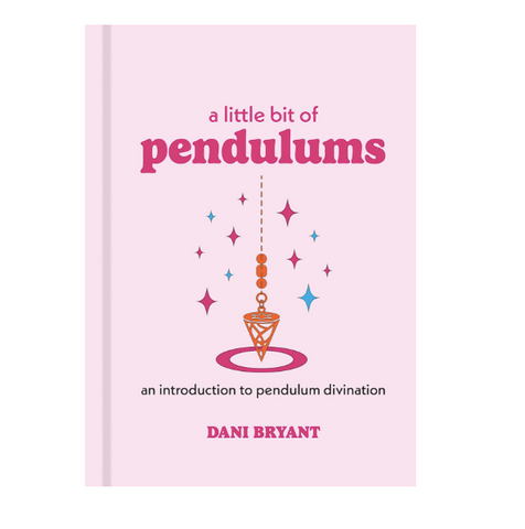 A Little Bit of Pendulums: An Introduction to Pendulum Divination (A Little Bit of Series)