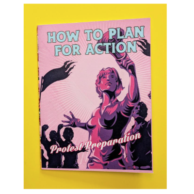 How to Plan for Action: A Protest Prep Zine