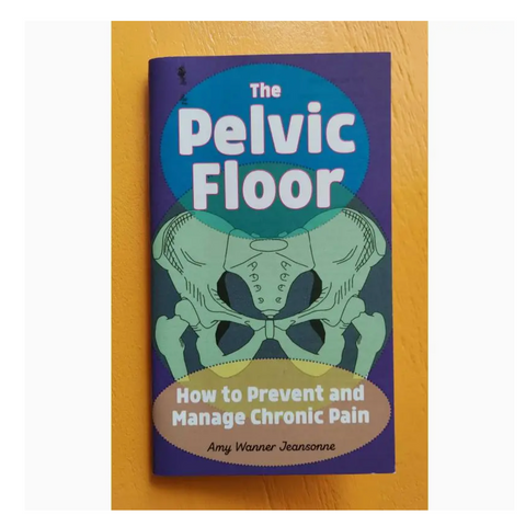 The Pelvic Floor: How to Prevent and Manage Chronic Pain