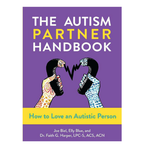 The Autism Partner Handbook: How to Love an Autistic Person