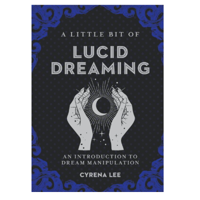 A Little Bit of Lucid Dreaming: An Introduction to Dream Manipulation