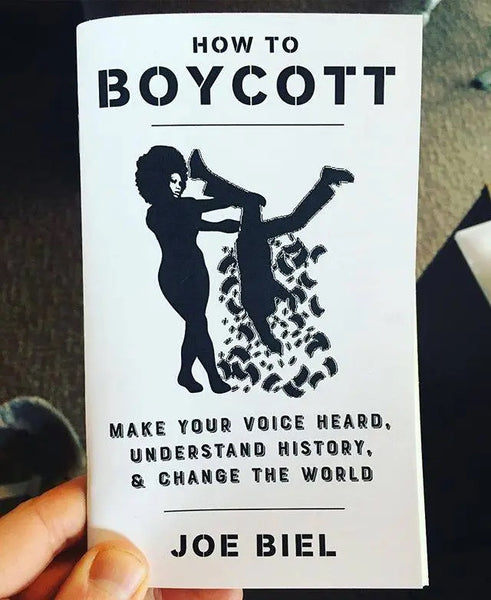 How to Boycott: Make Your Voice Heard, Understand History – Lovewild Design