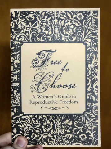 Free to Choose: A Women's Guide to Reproductive Freedom