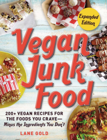 Vegan Junk Food: 200+ Vegan Recipes for the Foods You Crave