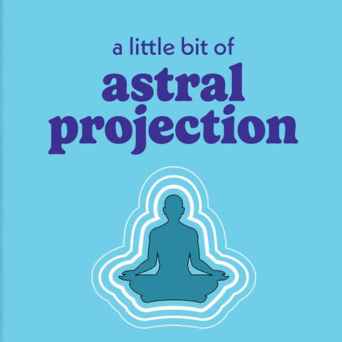 Book cover of 'a little bit of astral projection' by Cassandra Eason with a blue background and silhouette of a person in meditation.