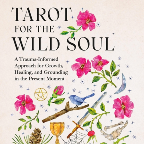 Book cover of 'Tarot for the Wild Soul' with floral and nature-themed illustrations.