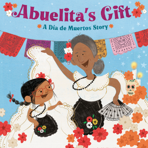 Abuelita's Gift: A Día de Muertos Story