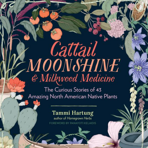 Cattail Moonshine & Milkweed Medicine Book