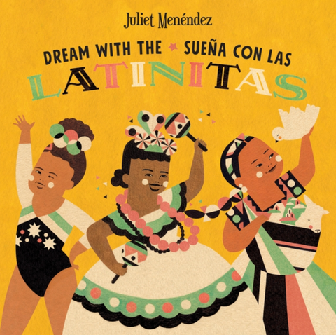 Book cover of 'Dream with the Latinitas' featuring illustrations of three women in traditional attire against a yellow background.