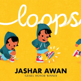 A book cover for 'loops' by Jashar Awan, featuring a bright yellow background with playful illustrated children in teal hoodies and colorful sneakers. The title 'loops' is written in large white script across the top, and the author's name is printed in black at the bottom.