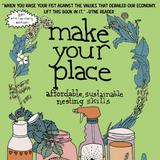 Front cover of the book 'make your place: affordable sustainable nesting skills' by Raleigh Briggs, featuring a light green background with hand-drawn illustrations of bottles, jars, herbs, and plants in earthy tones.