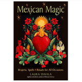Mexican Magic: Rituals, Spells, and Traditional Witchcraft from Mexico