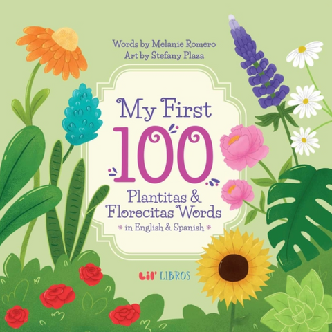 Children's book cover with colorful flowers and text 'My First 100 Plantitas & Florecitas Words in English & Spanish' on a green background.