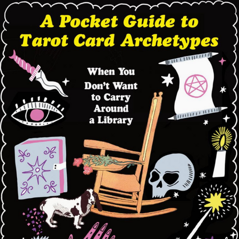 Pocket Guide To Tarot Card Archetypes