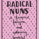 A pink coloring booklet cover with black text reading 'RADICAL NUNS a feminist fanzine and coloring booklet' and a border of small black gender-symbol icons, shown against a light gray background.
