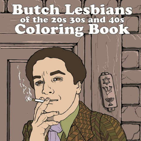 Butch Lesbians of the '20s, '30s, and '40s Coloring Book