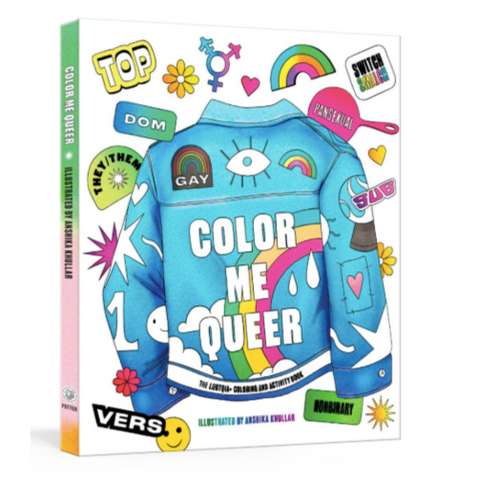 Color Me Queer: The LGBTQ+ Coloring and Activity Book