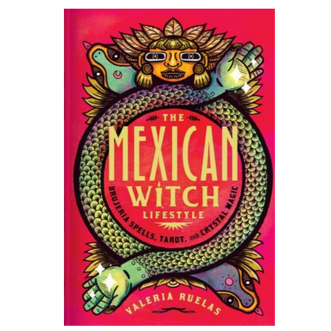 The Mexican Witch Lifestyle: Brujeria Spells, Tarot, and Crystal Magic