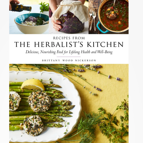 Recipes from the Herbalist's Kitchen: Delicious, Nourishing Food for Lifelong Health and Well-Being - Hardcover