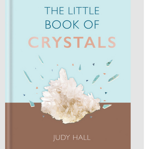 The Little Book of Crystals: Crystals to Attract Love, Wellbeing and Spiritual Harmony Into Your Life