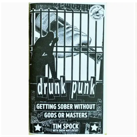 Drunk Punk: Getting Sober Without Gods or Masters