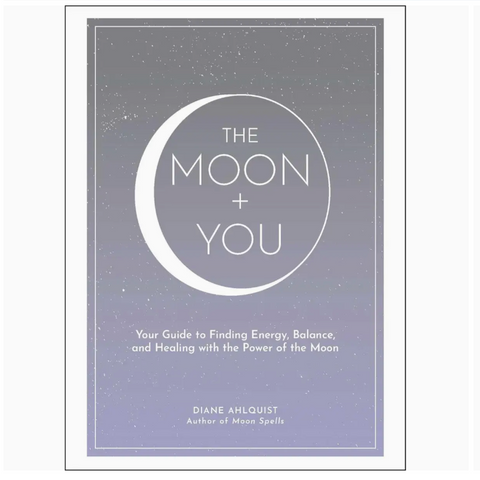 Moon + You: Healing with the Power of the Moon