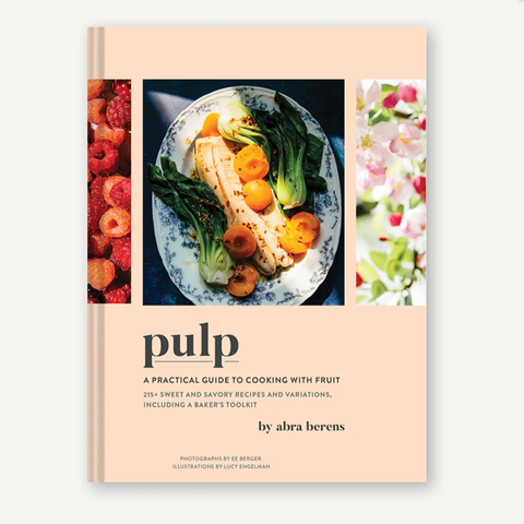 Pulp: A Practical Guide to Cooking with Fruit