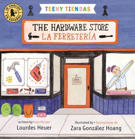 Teeny Tiendas: The Hardware Store/La Ferretería