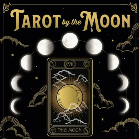 Tarot By the Moon: Spreads & Spells For Every Month