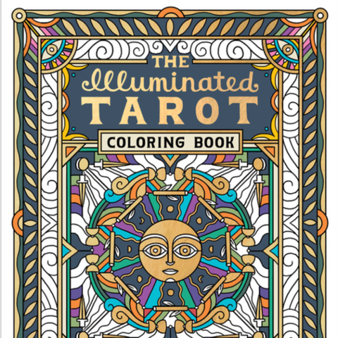 The Illuminated Tarot Coloring Book: Tarot Card Art Coloring Book