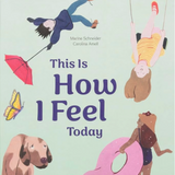 Children's book cover titled 'This Is How I Feel Today' by Marine Schneider and Carolina Amel, published by Little Gestalten. The cover features a light mint green background with whimsical illustrations of children in various playful poses, a dog, a rabbit, a butterfly, and a pink flamingo float.