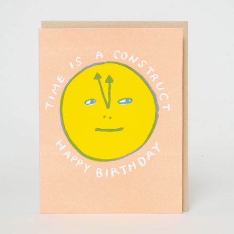 Time Is Fake Letterpress Birthday Greeting Card