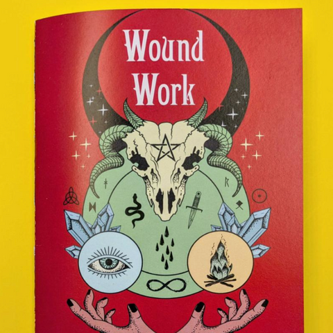 Wound Work: A Witch's Grimoire for Healing