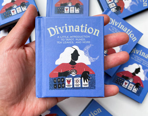 Divination: A Little Introduction to Tarot, Runes, Tea Leaves, and More