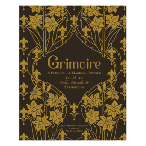 Grimoire: A Personal—& Magical—Record of Spells, Rituals, & Divinations