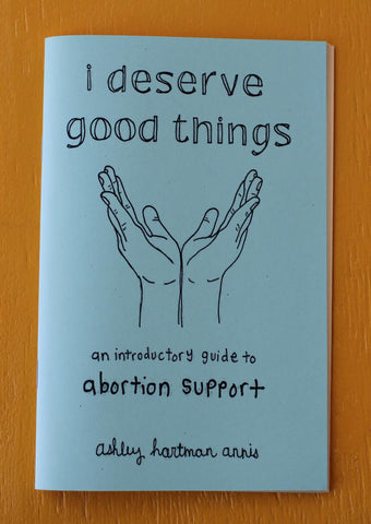 I Deserve Good Things: an Introductory Guide to Abortion Support