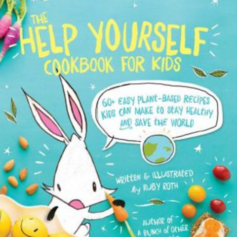 Cover of 'The Help Yourself Cookbook for Kids' featuring a white rabbit with a green cooking pot, surrounded by colorful fruits and vegetables, with the subtitle '60 Easy Plant-Based Recipes Kids Can Make to Stay Healthy and Save the Earth'.