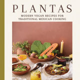 Book cover of 'Plantas' by Alexa Soto featuring Mexican cuisine with text about modern vegan recipes.