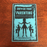 Unfuck Your Parenting #5: Parenting Without Losing Your Shit