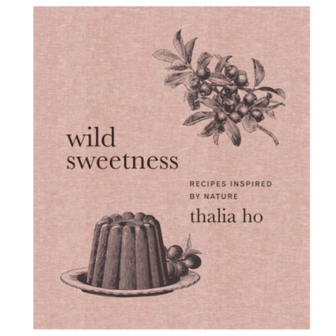 Wild Sweetness: Recipes Inspired by Nature