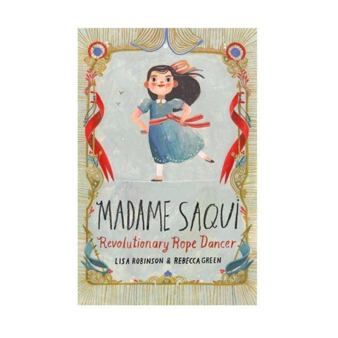 The Rope Dancer Madame Saqui: Revolutionary Rope Dancer – Lovewild Design