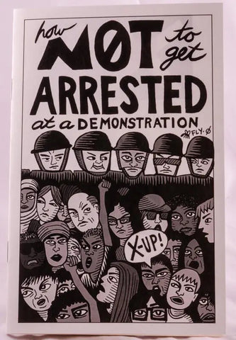 How Not To Get Arrested At a Demonstration