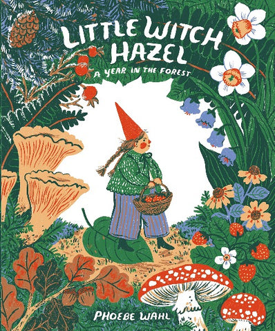 Little Witch Hazel: a Year in the Forest