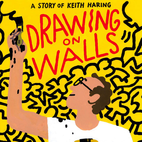 Drawing on Walls: A Story of Keith Haring