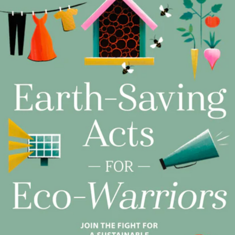 Earth-Saving Acts For Eco-Warriors