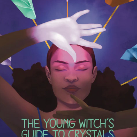 The Young Witch's Guide To Crystals