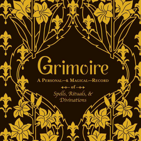 Grimoire: A Personal—& Magical—Record of Spells, Rituals, & Divinations