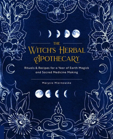 Witch's Herbal Apothecary: Rituals & Recipes for a Year